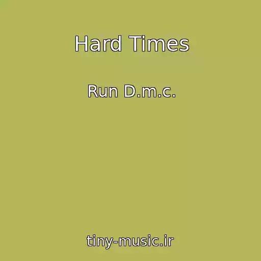کاور آهنگ Hard Times از Run D.m.c.