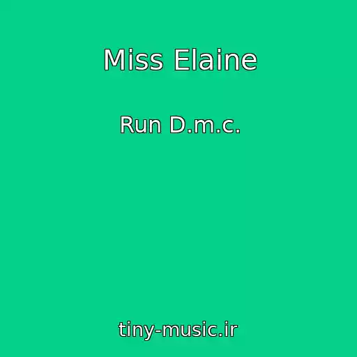 کاور آهنگ Miss Elaine از Run D.m.c.