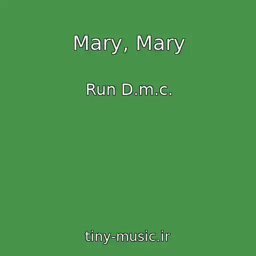 کاور آهنگ Mary, Mary از Run D.m.c.
