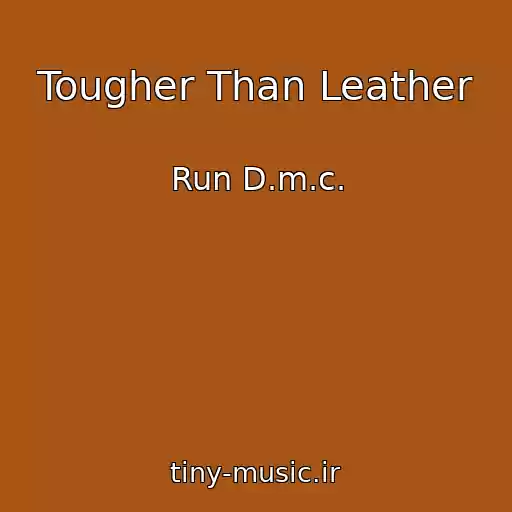 کاور آهنگ Tougher Than Leather از Run D.m.c.