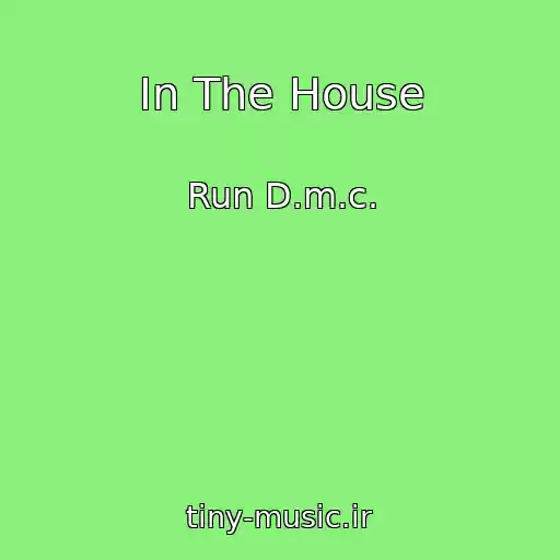 کاور آهنگ In The House از Run D.m.c.