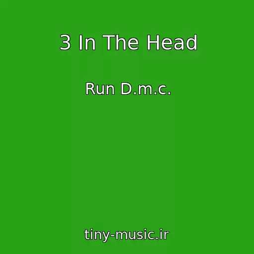 کاور آهنگ 3 In The Head از Run D.m.c.