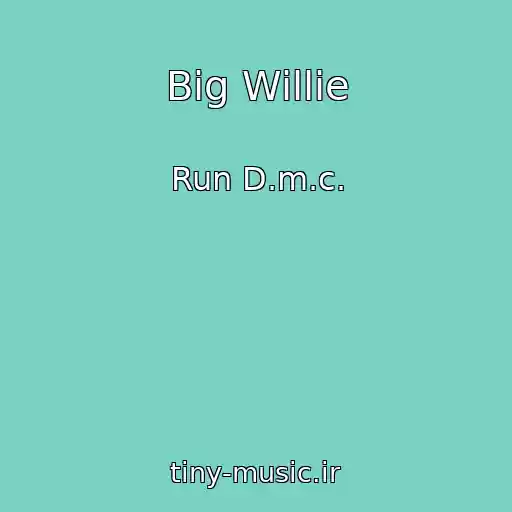 کاور آهنگ Big Willie از Run D.m.c.