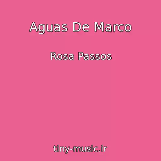 کاور آهنگ Aguas De Marco از Rosa Passos