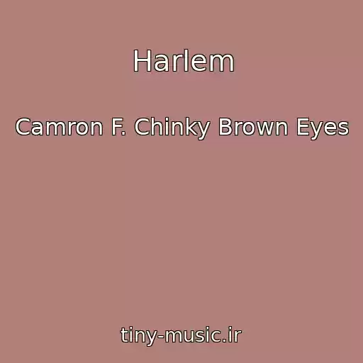 کاور آهنگ Harlem از Camron F. Chinky Brown Eyes