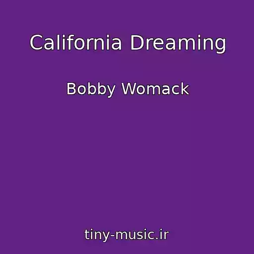 کاور آهنگ California Dreaming از Bobby Womack