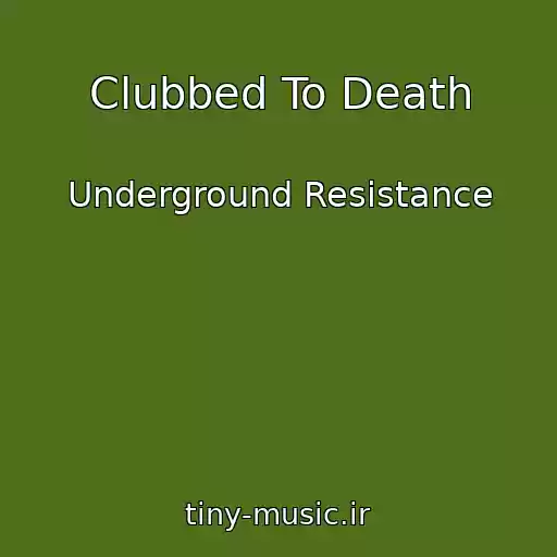 کاور آهنگ Clubbed To Death از Underground Resistance