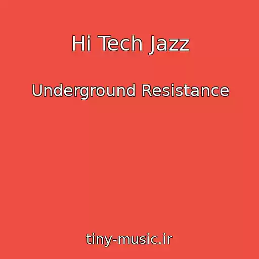 کاور آهنگ Hi Tech Jazz از Underground Resistance
