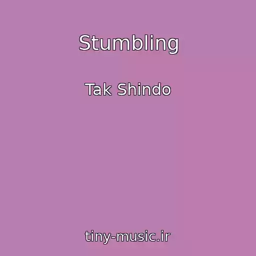 کاور آهنگ Stumbling از Tak Shindo