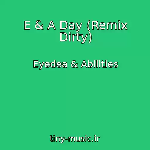 کاور آهنگ E & A Day (Remix Dirty) از Eyedea & Abilities
