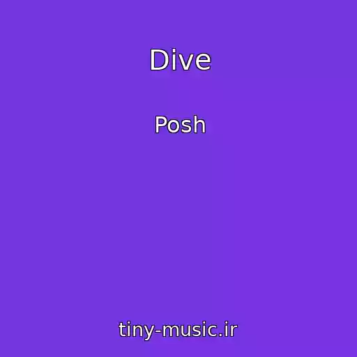 کاور آهنگ Dive از Posh