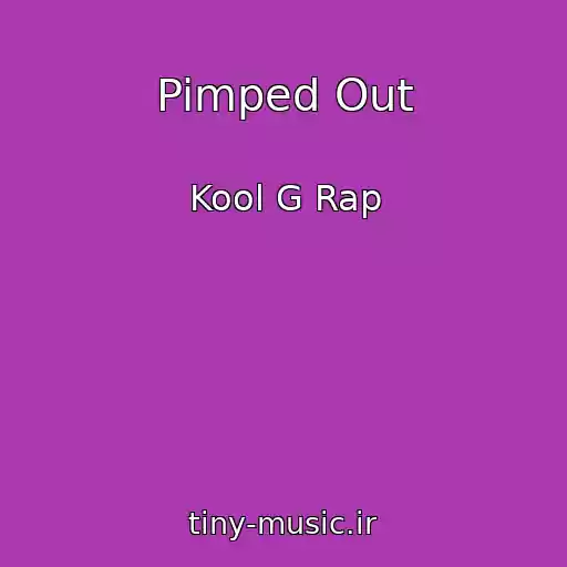 کاور آهنگ Pimped Out از Kool G Rap