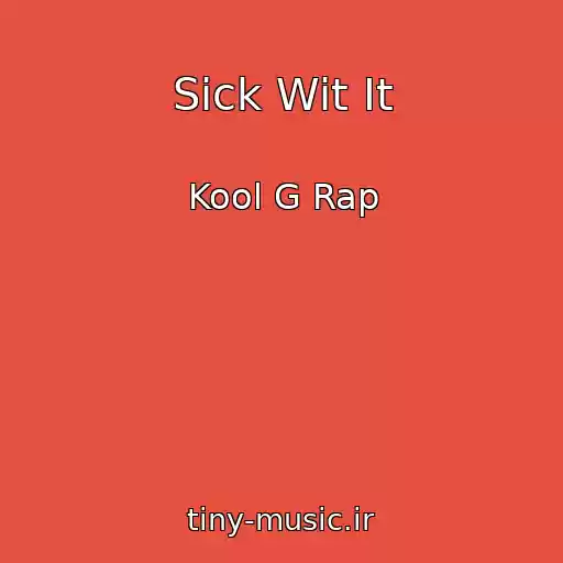 کاور آهنگ Sick Wit It از Kool G Rap