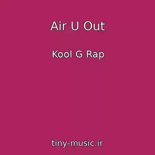 کاور آهنگ Air U Out از Kool G Rap