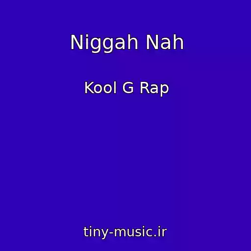 کاور آهنگ Niggah Nah از Kool G Rap