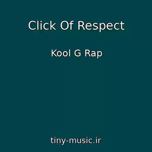 کاور آهنگ Click Of Respect از Kool G Rap