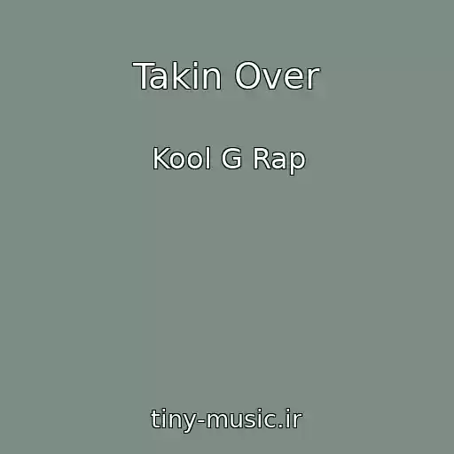 کاور آهنگ Takin Over از Kool G Rap