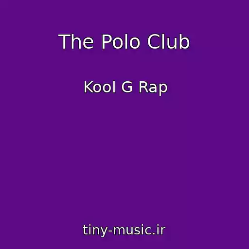 کاور آهنگ The Polo Club از Kool G Rap