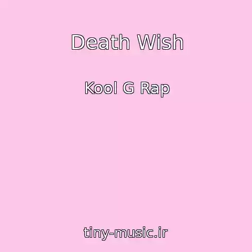 کاور آهنگ Death Wish از Kool G Rap