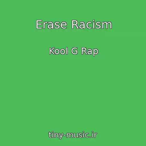 کاور آهنگ Erase Racism از Kool G Rap
