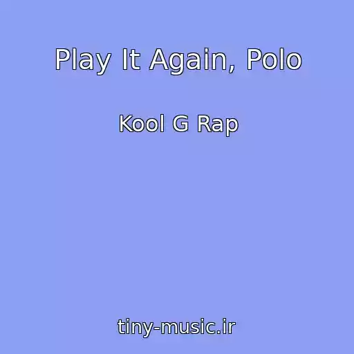 کاور آهنگ Play It Again, Polo از Kool G Rap