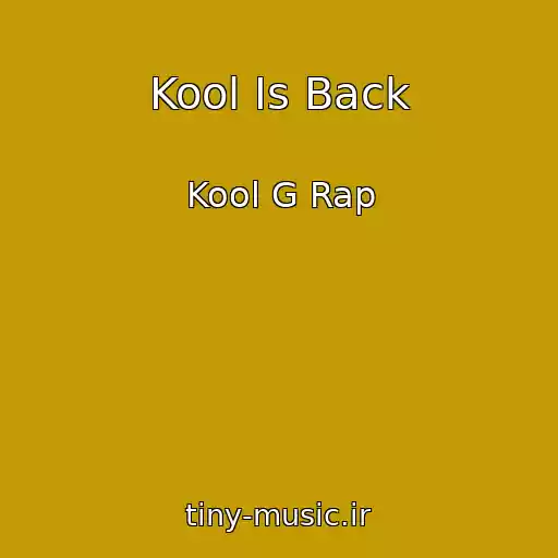 کاور آهنگ Kool Is Back از Kool G Rap
