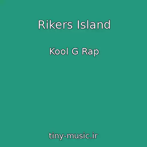 کاور آهنگ Rikers Island از Kool G Rap