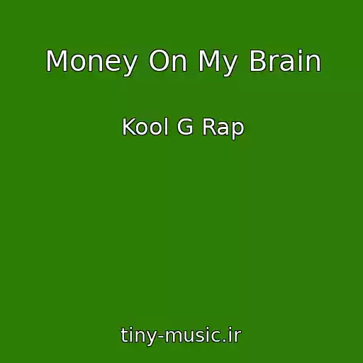 کاور آهنگ Money On My Brain از Kool G Rap