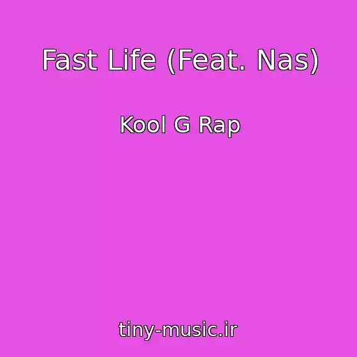 کاور آهنگ Fast Life (Feat. Nas) از Kool G Rap