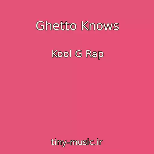 کاور آهنگ Ghetto Knows از Kool G Rap