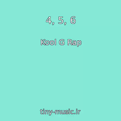 کاور آهنگ 4, 5, 6 از Kool G Rap