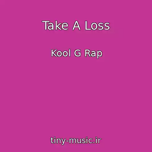 کاور آهنگ Take A Loss از Kool G Rap
