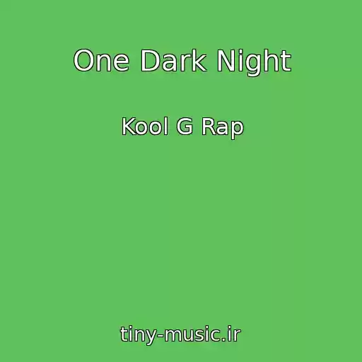 کاور آهنگ One Dark Night از Kool G Rap