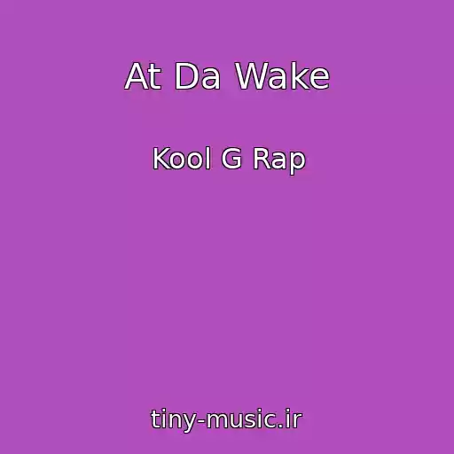 کاور آهنگ At Da Wake از Kool G Rap