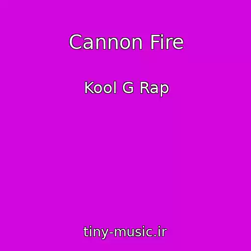 کاور آهنگ Cannon Fire از Kool G Rap