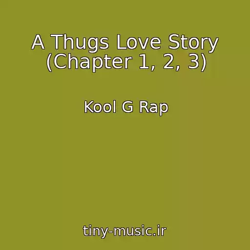 کاور آهنگ A Thugs Love Story (Chapter 1, 2, 3) از Kool G Rap