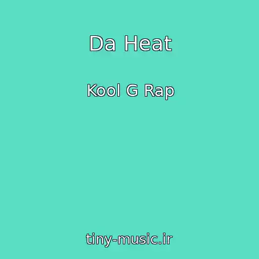 کاور آهنگ Da Heat از Kool G Rap