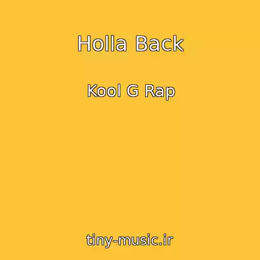 کاور آهنگ Holla Back از Kool G Rap
