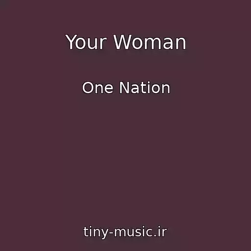 کاور آهنگ Your Woman از One Nation