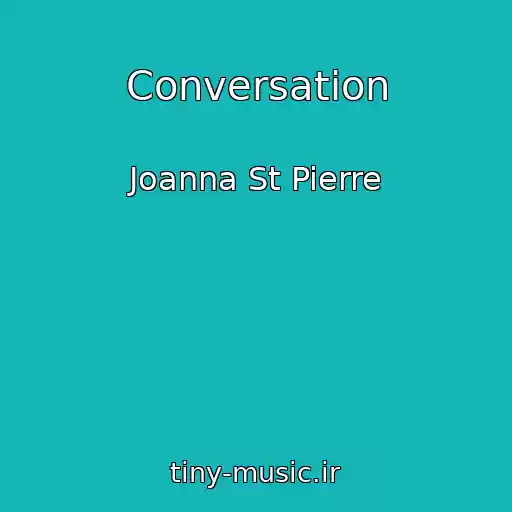 کاور آهنگ Conversation از Joanna St Pierre