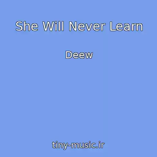 کاور آهنگ She Will Never Learn از Deew