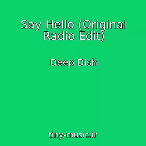 کاور آهنگ Say Hello (Original Radio Edit) از Deep Dish
