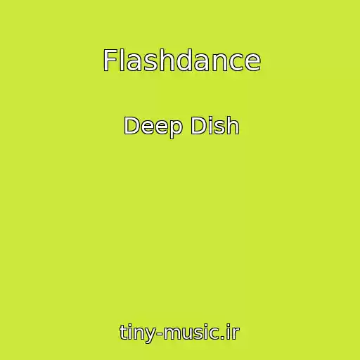 کاور آهنگ Flashdance از Deep Dish