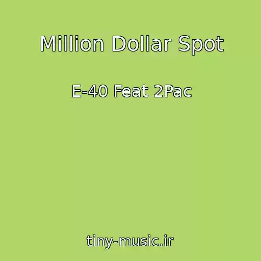 کاور آهنگ Million Dollar Spot از E-40 Feat 2Pac