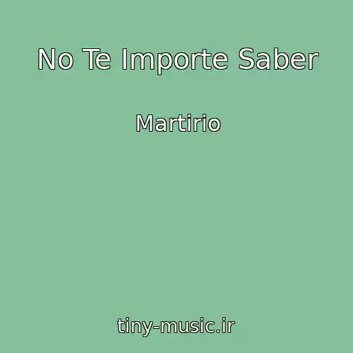 کاور آهنگ No Te Importe Saber از Martirio