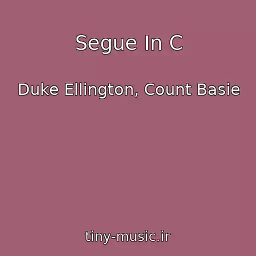 کاور آهنگ Segue In C از Duke Ellington, Count Basie