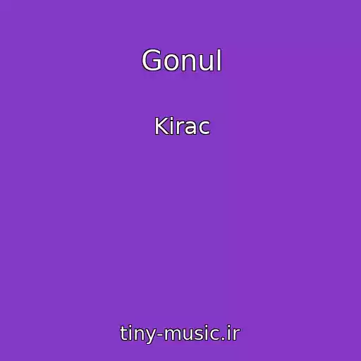 کاور آهنگ Gonul از Kirac