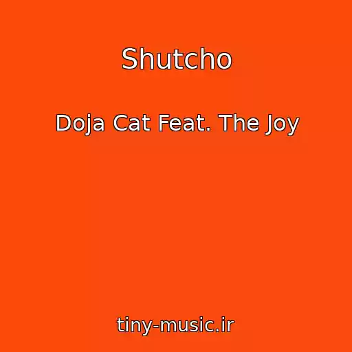 کاور آهنگ Shutcho از Doja Cat Feat. The Joy