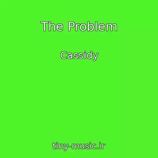 کاور آهنگ The Problem از Cassidy