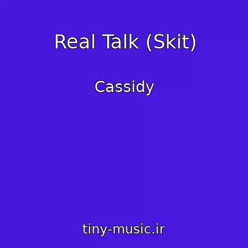 کاور آهنگ Real Talk (Skit) از Cassidy